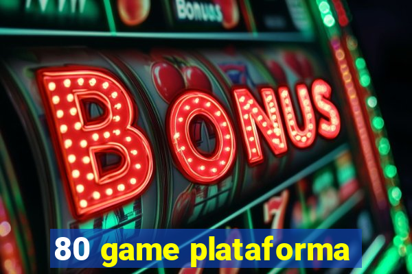 80 game plataforma